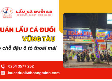 Quán lẩu cá đuối Vũng Tàu có chỗ đậu ô tô thoải mái cho đoàn khách gia đình
